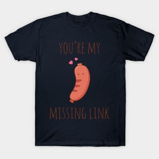 You're My Missing Link T-Shirt